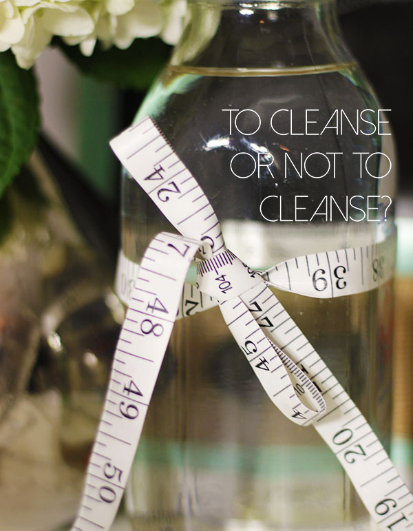 To Cleanse or Not To Cleanse